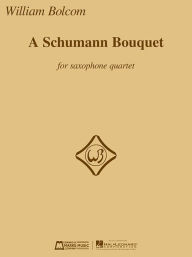 Title: A Schumann Bouquet for Saxophone Quartet, Author: Franz Ruckert