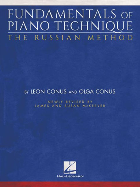 Fundamentals of Piano Technique - The Russian Method: Newly Revised by James & Susan McKeever