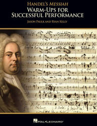 Title: Handel's Messiah: Warm-ups for Successful Performance, Author: Jason Paulk