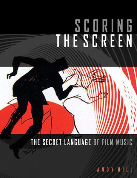 Scoring the Screen: The Secret Language of Film Music