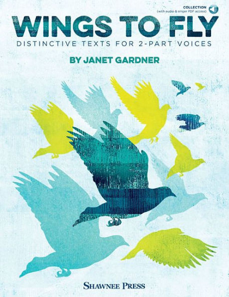 Wings to Fly: Distinctive Texts for 2-Part Voices