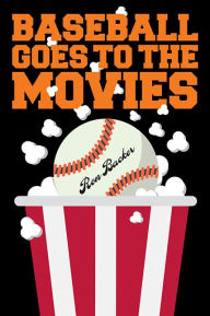 Title: Baseball Goes to the Movies, Author: Ron Backer