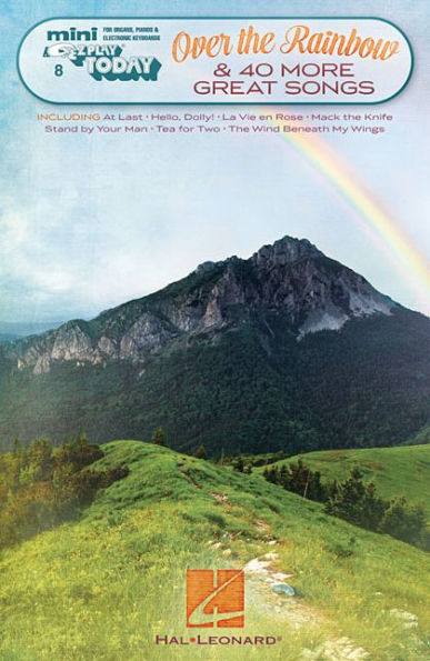 Over the Rainbow & 40 More Great Songs: Mini E-Z Play Today Volume 8