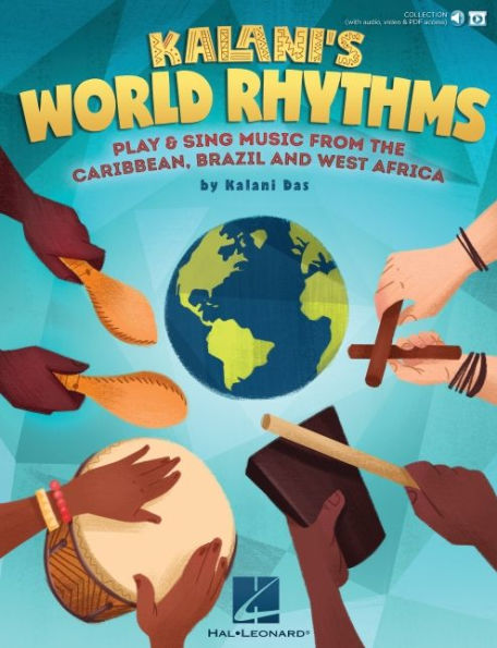 Kalani's World Rhythms - Play & Sing Music from the Caribbean, Brazil, West Africa Collection (with audio, video & PDF online access)