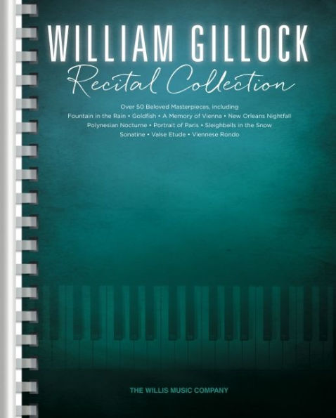 William Gillock Recital Collection: 53 of Gillock's Beloved Intermediate to Advanced Level Solos