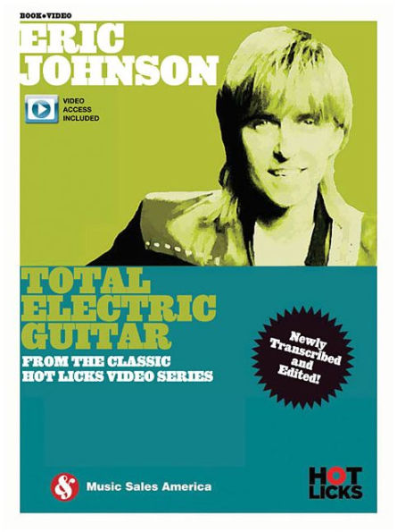 Eric Johnson - Total Electric Guitar: From the Classic Hot Licks Video Series