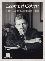Title: Leonard Cohen - Sheet Music Collection: 1967-2016, Author: Leonard Cohen