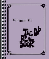 Title: The Real Book - Volume VI: B-Flat Instruments, Author: Hal Leonard Corp.