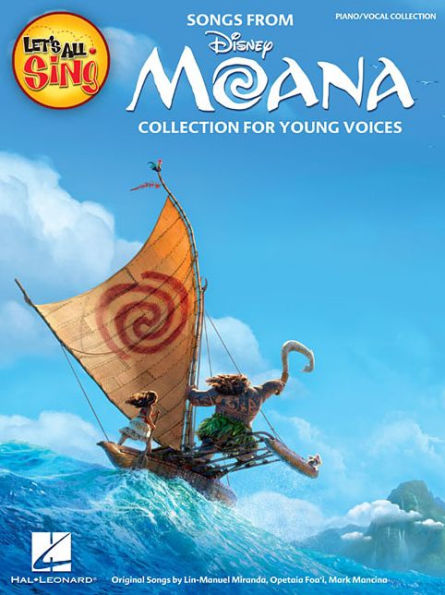 Let's All Sing Songs from MOANA: Collection for Young Voices