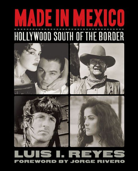 Made in Mexico: Hollywood South of the Border