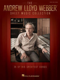 Title: The Andrew Lloyd Webber Sheet Music Collection: 25 of His Greatest Songs, Author: Andrew Lloyd Webber