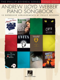 Title: Andrew Lloyd Webber Piano Songbook: The Phillip Keveren Series, Author: Phillip Keveren