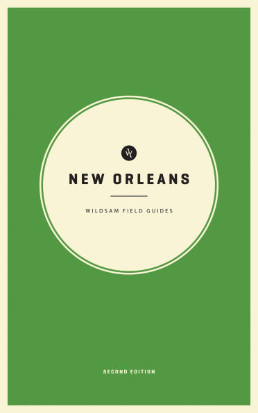Wildsam Field Guides: New Orleans