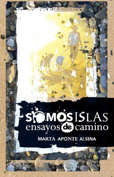 Somos islas: Ensayos de camino