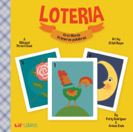 Title: Loteria: First Words / Primeras palabras (Bilingual: English/Spanish): A Bilingual Picture Book, Author: Patty Rodriguez