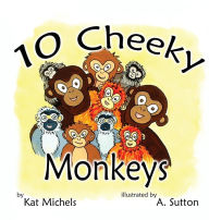 Title: 10 Cheeky Monkeys, Author: Kat Michels