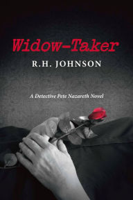 Title: WIDOW-TAKER: A Detective Pete Nazareth Novel, Author: R.H. Johnson LLC