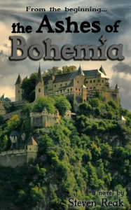 Title: The Ashes of Bohemia, Author: Steven L Reak