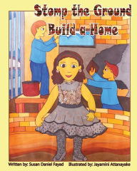 Title: Stomp the Ground: Build a Home, Author: Susan Daniel Fayad