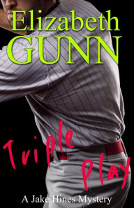 Title: Triple Play (Jake Hines Series #1), Author: Elizabeth Gunn
