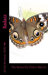 Title: Badazz: The Butterfly Effect Matrix, Author: Mabc Keisha L Merchant