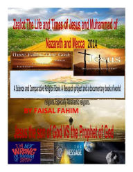 Title: Zealot: The Life and Times of Jesus and Muhammad of Nazareth and Mecca 2014, Author: Faisal Fahim