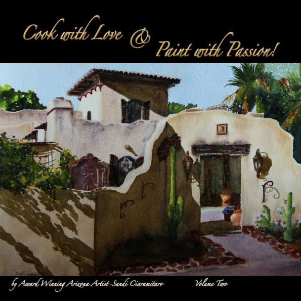 Cook with Love & Paint with Passion! Volume Two