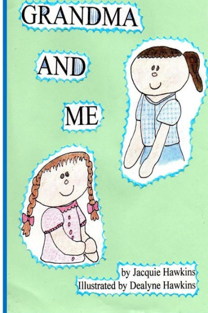 Grandma and Me: Grandma and Me is a book I wrote for my three year old ...