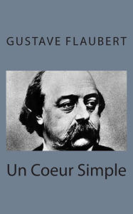 Title: Un Coeur Simple, Author: Gustave Flaubert