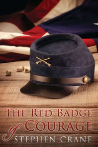 Title: The Red Badge of Courage, Author: Stephen Crane