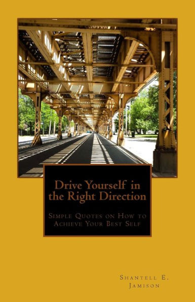 Drive Yourself in the Right Direction: Simple Quotes on How to Achieve Your Best Self