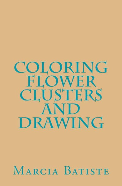 Coloring Flower Clusters and Drawing