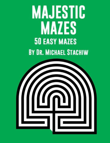 Majestic Mazes: 50 Easy Mazes