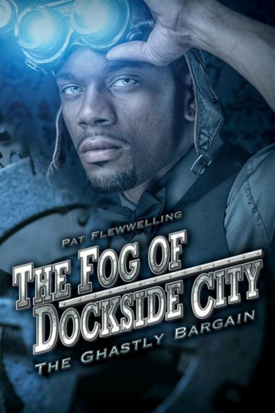 The Fog of Dockside City: The Ghastly Bargain