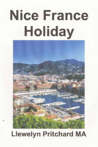 Title: Nice France Holiday: Brot Stutt Fri Fjarhagsaaetlun, Author: Llewelyn Pritchard M.A.