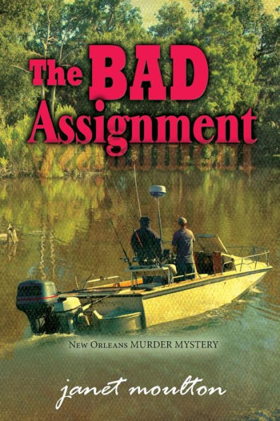 The Bad Assignment: New Orleans murder mystery