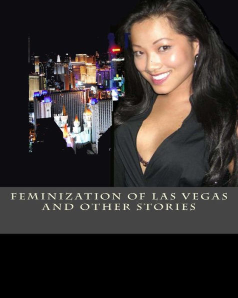 Feminization of Las Vegas and Other Stories