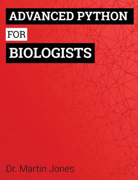 Advanced Python for Biologists