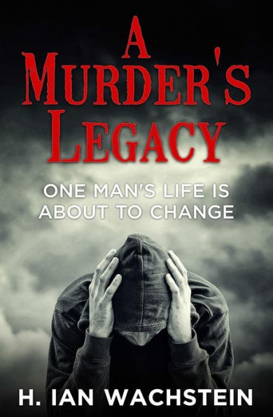 A Murder's Legacy: One Man's Life is About to Change