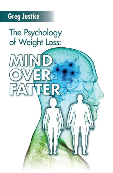 Mind Over Fatter: The Psychology Of Weight Loss