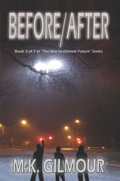 Before/After: Book 3 of 7 in "The Not-So-Distant Future" Series