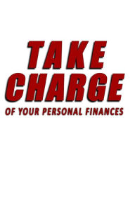 Title: Take Charge Of Your Personal Finances, Author: Kudzai M Mubaiwa