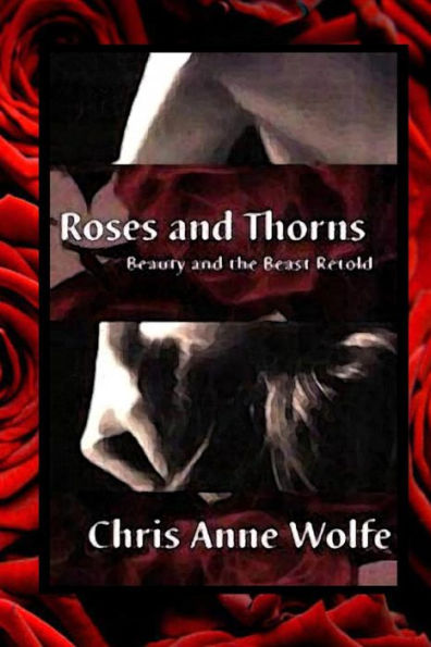 Roses & Thorns: Beauty and the Beast Retold (Amazons Unite Edition)