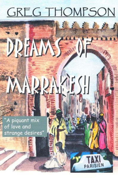 Dreams of Marrakesh: "A piquant mix of love and strange desires"
