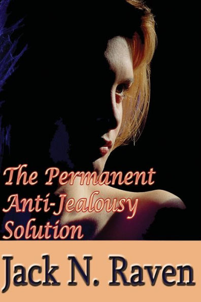 The Permanent Anti-Jealousy Solution - How To Overcome Jealousy Relationships