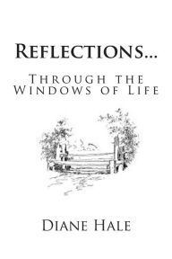 Title: Reflections: Through the Windows of Life, Author: Diane Hale