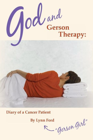 God and Gerson Therapy: Diary of a Cancer Patient