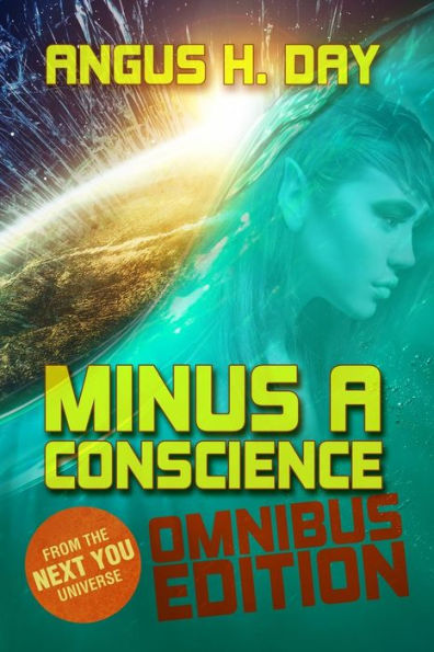 Minus A Conscience: Omnibus: A Next You Novel