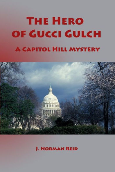 The Hero of Gucci Gulch: A Capitol Hill Mystery