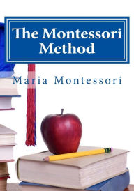 Title: The Montessori Method, Author: Maria Montessori